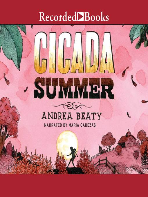 Title details for Cicada Summer by Andrea Beaty - Available